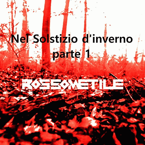 Rossometile : Nel Solstizio d'Inverno pt. 1